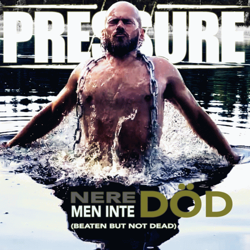 Pressure (SWE) : Beaten But Not Dead